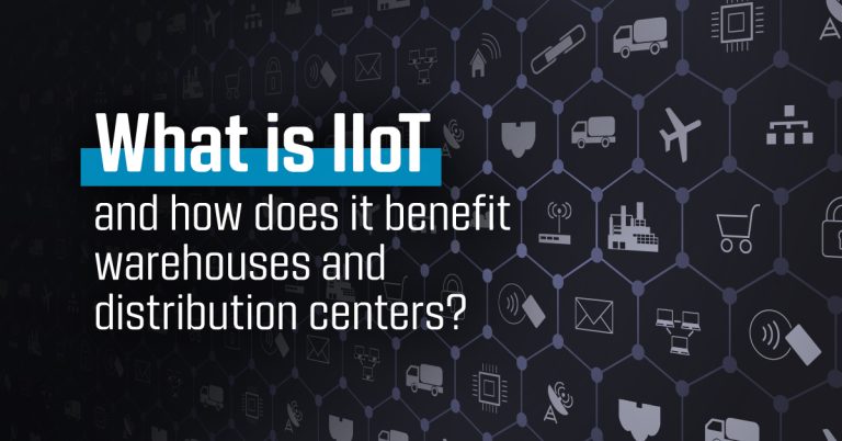 What is IIoT and How Does it Benefit Warehouses and Distribution centers?
